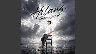 Download lagu Hilang Tanpa Arah