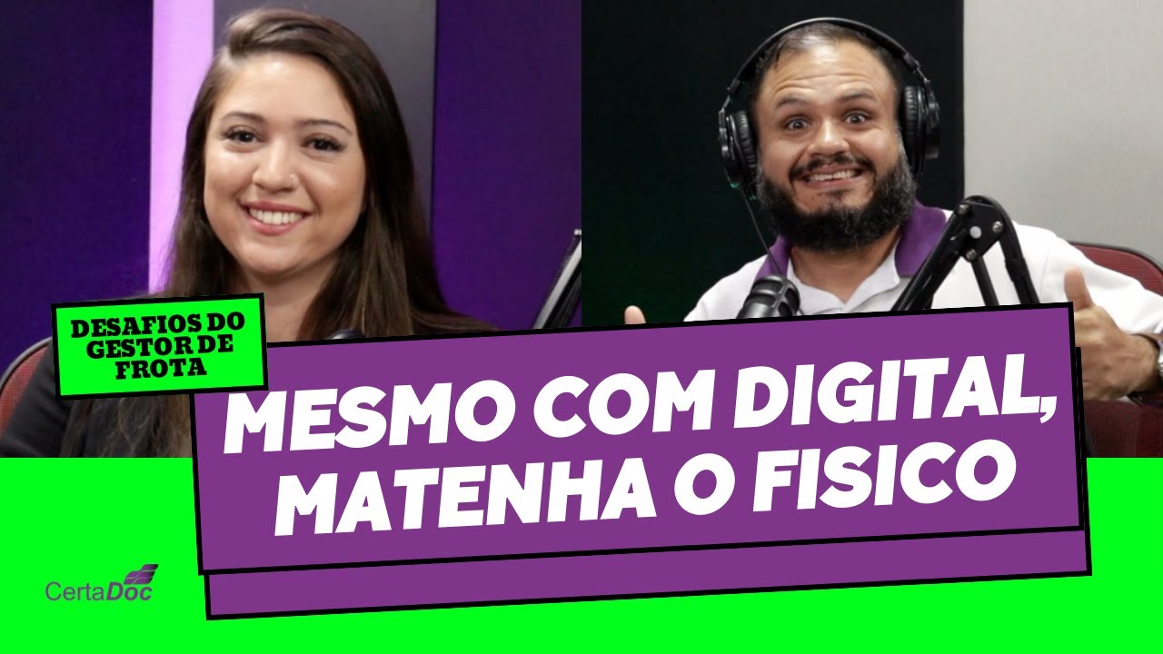 Não abra mão do documento físico, ele é de extrema importância em algumas situações, Gestor de Frota