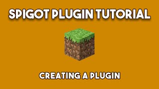 Minecraft Plugin Tutorial - Creating Your Plugin with Spigot