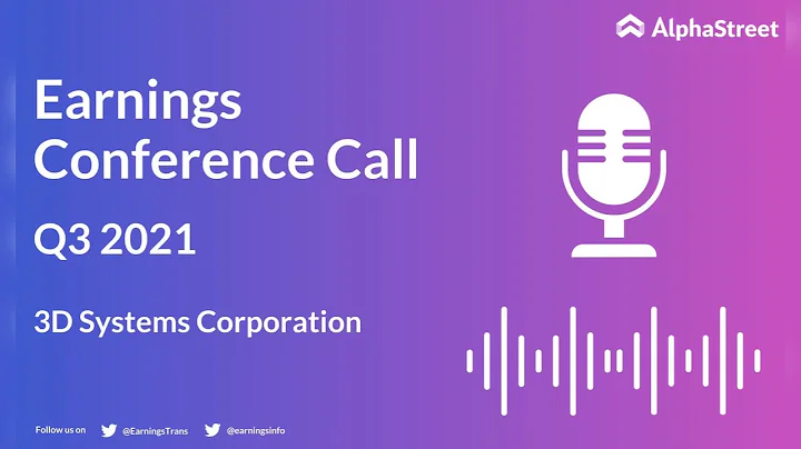 DDD Stock | 3D Systems Corporation Q3 2021 Earnings Call