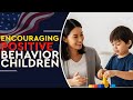 Encouraging Positive Behavior in Children – Parenting Tips & Strategies