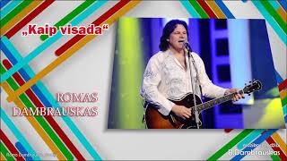 KAIP VISADA _ Romas Dambrauskas