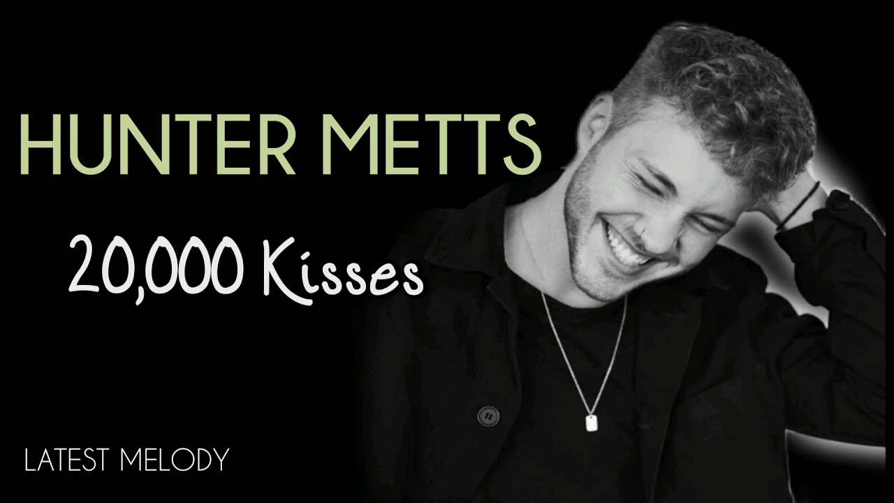 Hunter Metts 20,000 Kisses(Lyric Video) LATEST MELODY YouTube