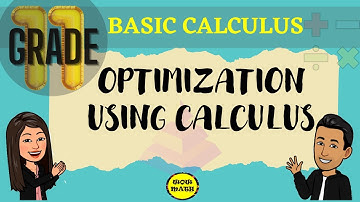 OPTIMIZATION USING CALCULUS || BASIC CALCULUS
