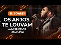 OS ANJOS TE LOUVAM - Eli Soares (completa) | Aula de violão