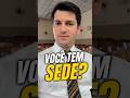 Você tem Sede?