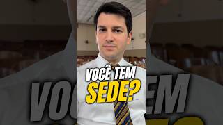 Você tem Sede?