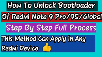 How to Unlock Bootloader of Redmi Note 9 Pro/9S/Global | Full Step By Step |🔥🔥🔥
