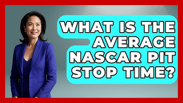 What Is The Average NASCAR Pit Stop Time? - Pit Stop Chronicles