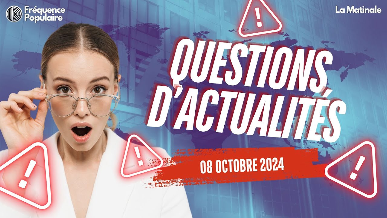 🎙️ Questions d'actualités du 08/10/2024🎙️