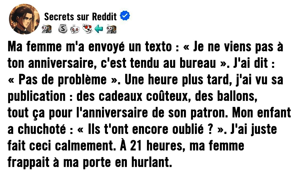 Ma femme m'a envoyé un texto : « Je rate ton anniversaire, c'est la course au travail ». J'ai dit :