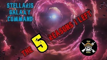 Stellaris Galaxy Command; the 5 reasons I left!