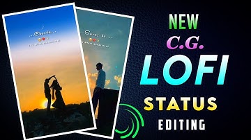 New CG Lofi Song Status Editing // CG Lofi Status Kaise Banaye // Sinhaji Technical
