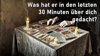Was hast er in den letzten 30 Minuten über dich gedacht?