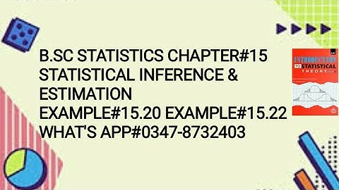 Solved Example#15.20 to 15.22 || Chapter#15 || Statistical Inference & Estimation ||