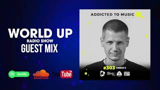 Vasco C - World Up Radio Show 303