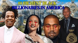 TOP 10 RICHEST BLACK BILLIONAIRES IN AMERICA