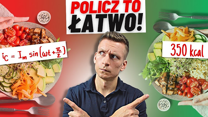 Jak liczyć kalorie? Poradnik KROK PO KROKU (na przykładzie)
