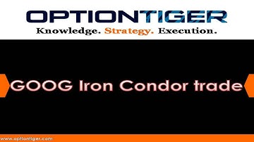 GOOG Iron Condor trade by Options trading Guru Hari Swaminathan