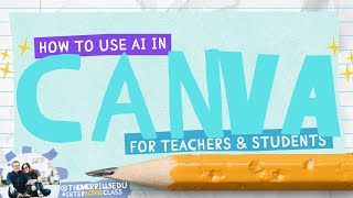How to Use AI in Canva (for Teachers and Students)