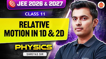 Relative Motion 1D & 2D | Class 11 | JEE 2026 & 2027 | Sigma Batch Leaked 🔥 | Shreyas Sir