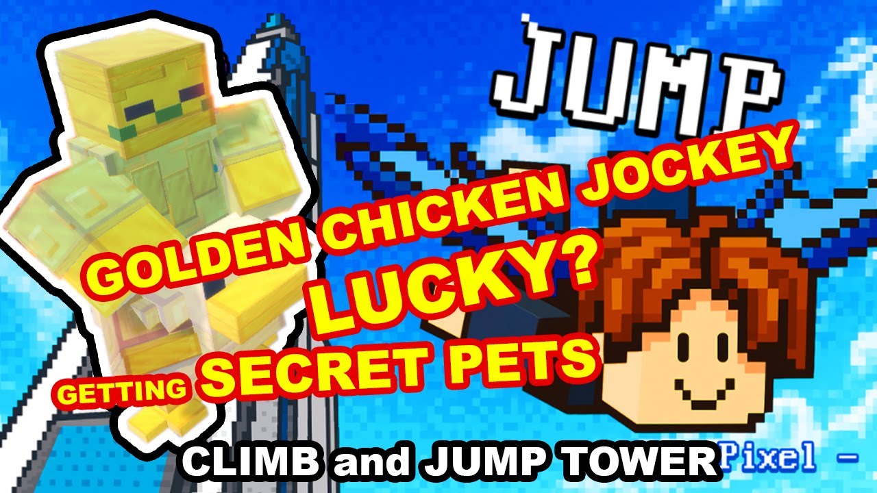 Is Golden Chicken Jockey Lucky? Climb and Jump Tower Update 7 Pixel World getting the secret pet