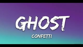 Confetti - Ghost Lyrics