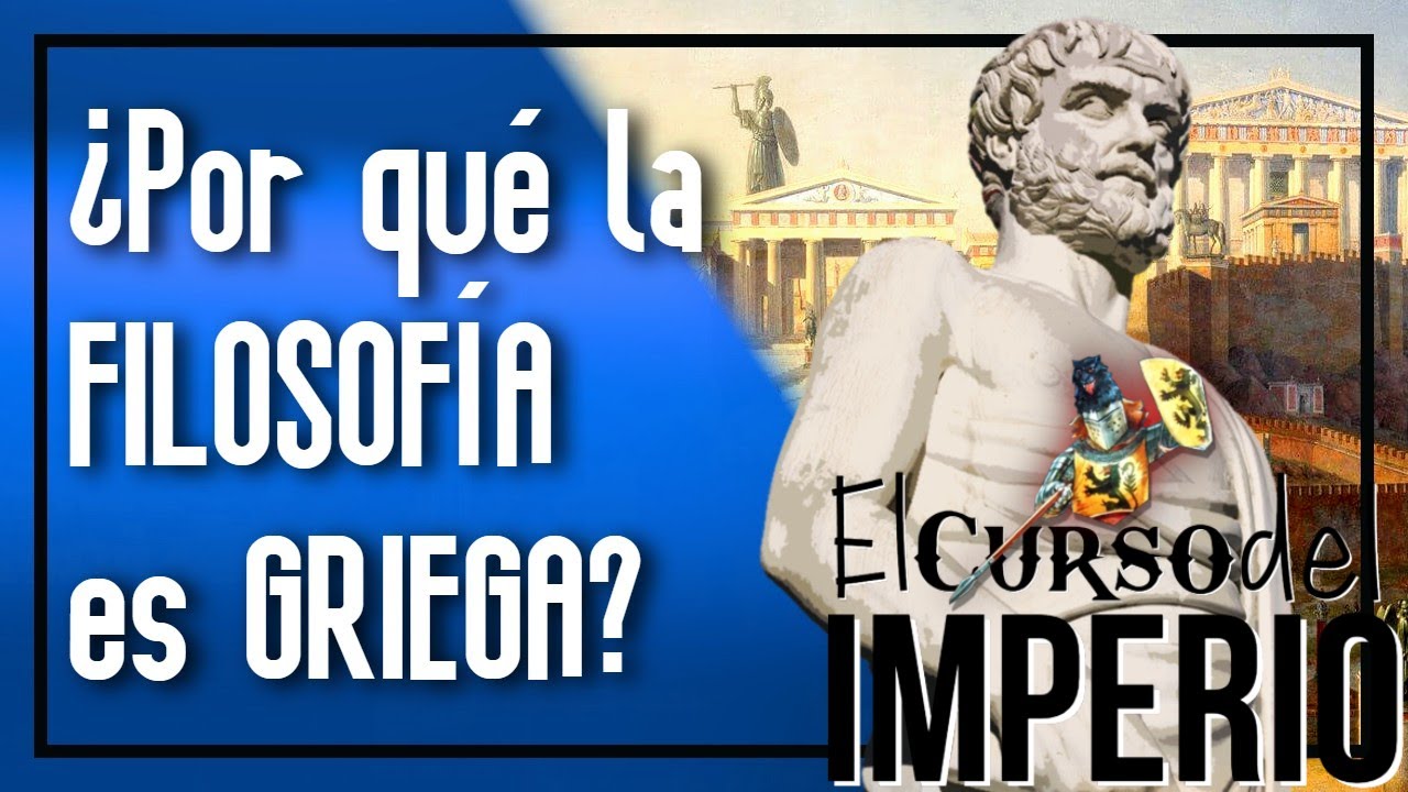Te cuento porqué la FILOSOFÍA nace en GRECIA | El Curso del Imperio