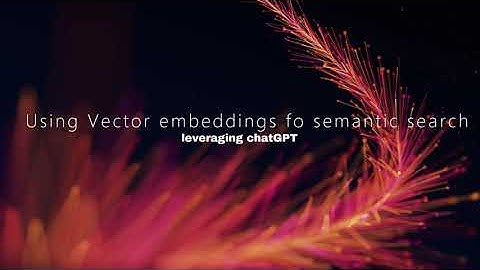 Semantic search powered by vector embeddings and chatGPT