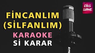 FİNCANLIM (Silfanlım) Karaoke Altyapı Türküler - Si Resimi
