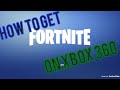 How to get fortnite on Xbox 360