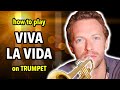 How To Play Viva La Vida On Trumpet Brassified How To Play Viva La Vida On Trumpet Brassified