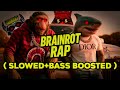 BRAINROT RAP SLOWED BASS BOOSTED ITALIAN BRAINROT RAP
