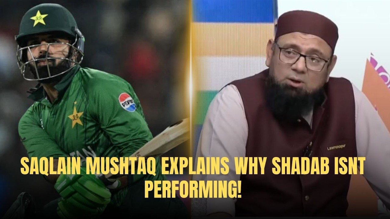 Saqlain mushtaq explains why shadab isnt performing!