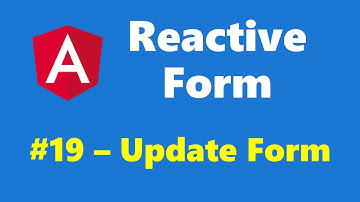 #13.19 - Update Form - Reactive Form - Angular Series