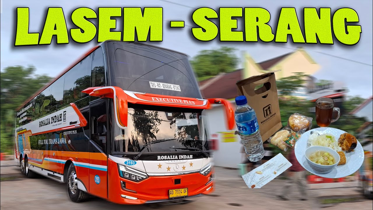 LASEM - SERANG || Rute Baru Wajib Diekspos😅‼️Trip Bus XXHD Rosalia Indah 3193