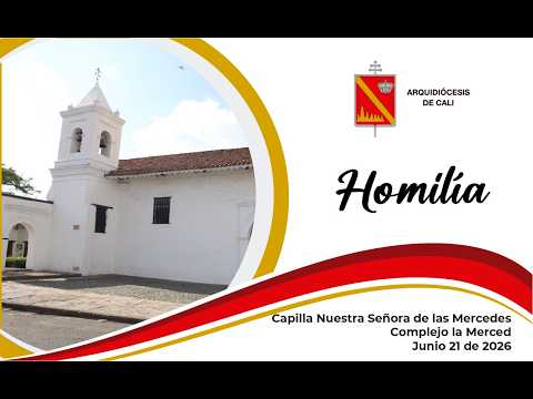 HOMILÍA JUNIO 21 2026 - ARQUIDIÓCESIS DE CALI - DECIMOSEGUNDO DOMINGO DEL TIEMPO ORDINARIO