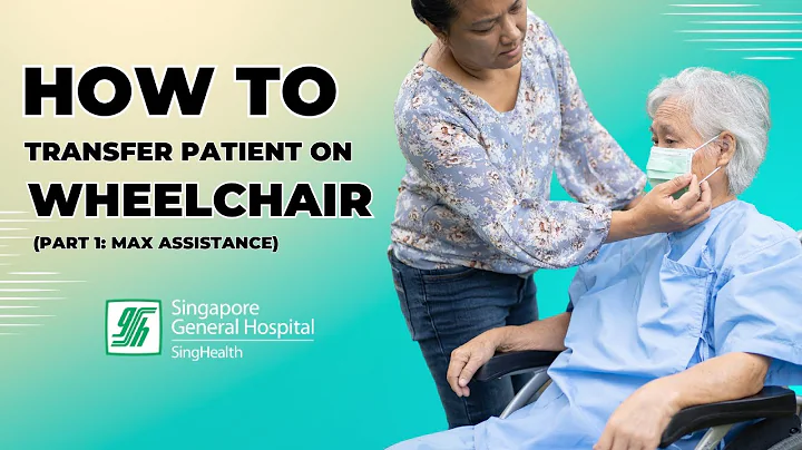 How to Transfer Patient from Bed to Wheelchair | Part 1: Max Assistance - SGH