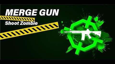 Merge Gun: Shoot Zombie - Gameplay IOS & Android