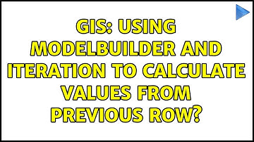 GIS: Using ModelBuilder and iteration to calculate values from previous row?