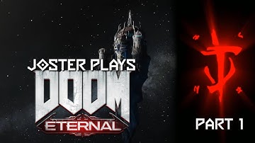 Joster Plays Doom Eternal - PART 1: Return of The Slayer