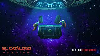 Si O No - Yaga & Mackie X Farruko El Catálogo Perdido