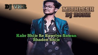 Kabr Bhije Re Sawriya sawan Bhadon Bhije CG karma Song Dj VKR