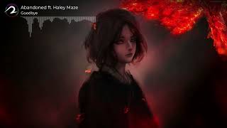 Abandoned ft. Haley Maze - Goodbye (Lyrics)
