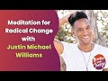 Sel  wellness webinar meditation for radical change with justin michael williams