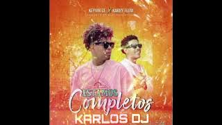 Estamos Completos - @KeyvinCeOfficial - Karry Flow ((KARLOS DJ PRODUCCER SAMPLEO ORIGINAL
