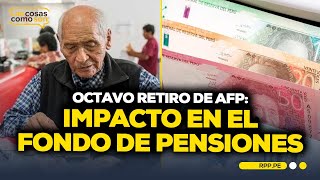 8 MILLONES de personas podrían pedir RETIRO DE AFP: ¿Cuál será el IMPACTO? #LASCOSASRPP