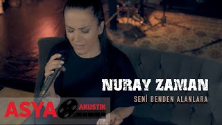 Nuray Zaman / Seni Benden Alanlara ( Asya Akustik ) Resimi