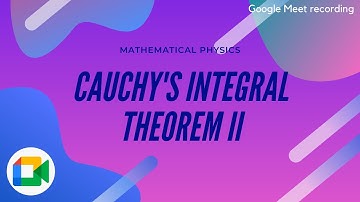 Lecture on 14 Dec 2020 | Cauchy’s integral theorem II | Mathematical Physics | PSMP0022