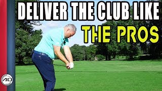 How To Deliver The Golf Club Like The Pros